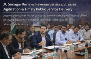 DC Srinagar Reviews Revenue Services, Stresses Digitization of Records and Timely Public Service Delivery