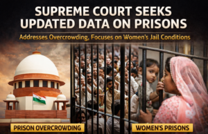 Supreme Court Orders States to Submit Fresh Data on Prisons, Flags Overcrowding and Women’s Facilities
